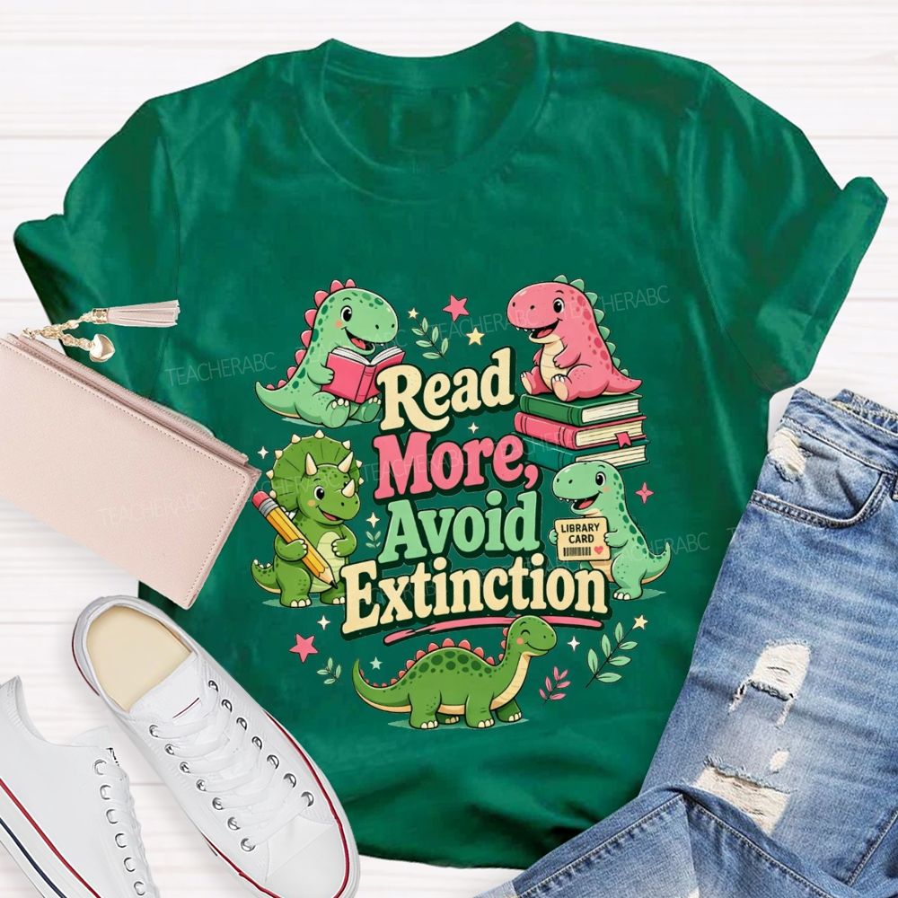 Read More Avoid Extinction Keep Reading To Avoid Extinction T-shirt