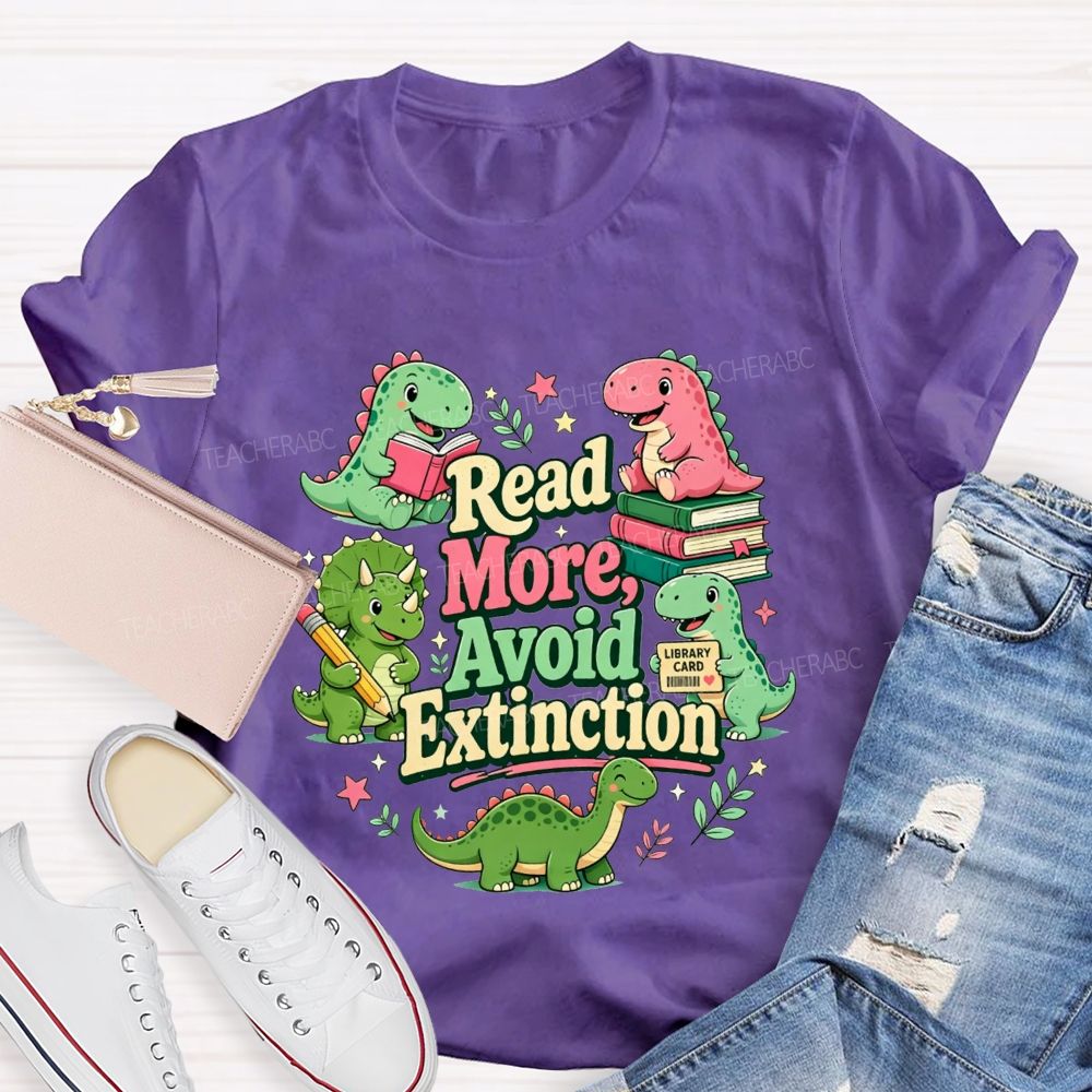 Read More Avoid Extinction Keep Reading To Avoid Extinction T-shirt