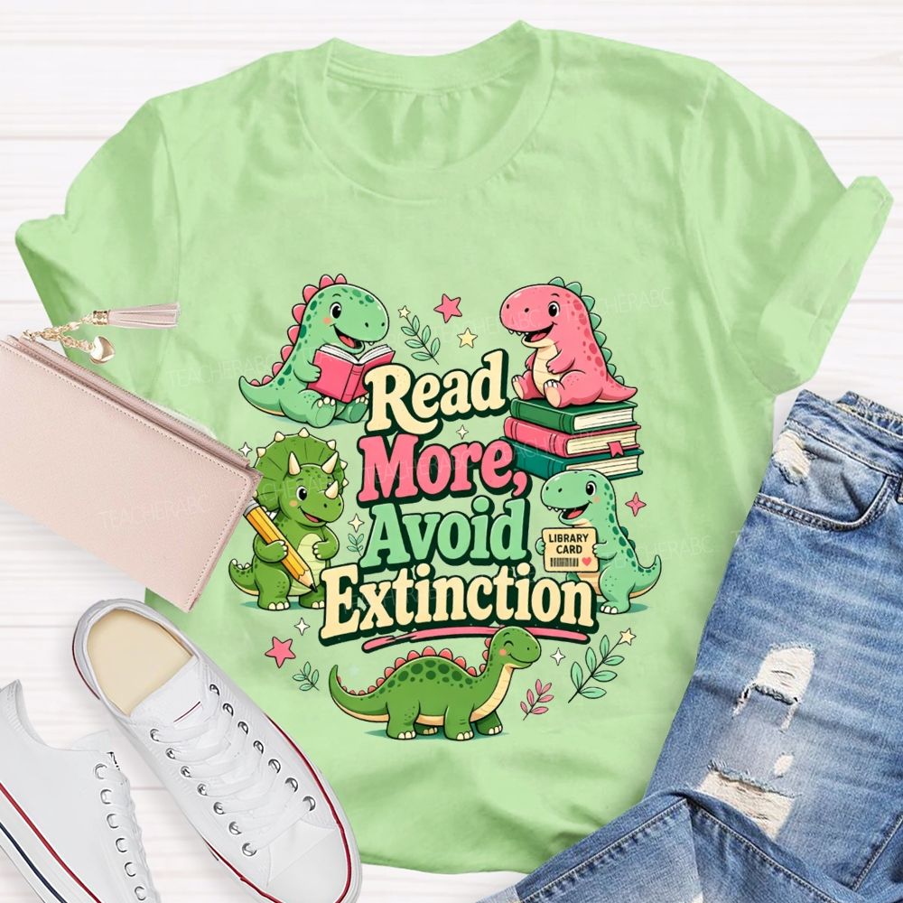 Read More Avoid Extinction Keep Reading To Avoid Extinction T-shirt