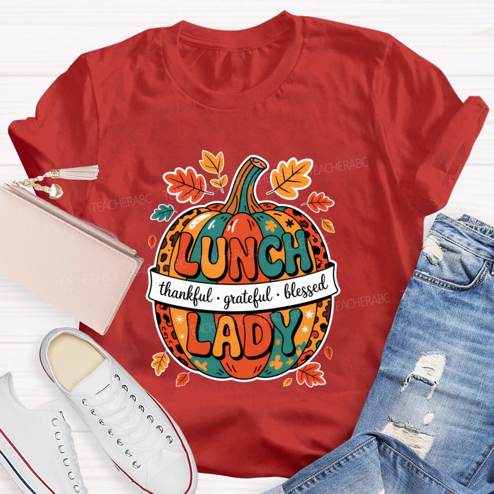 Lunch Lady Thankful Grateful Blessed T-shirt