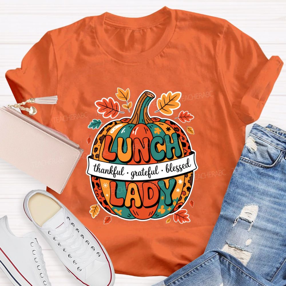 Lunch Lady Thankful Grateful Blessed T-shirt