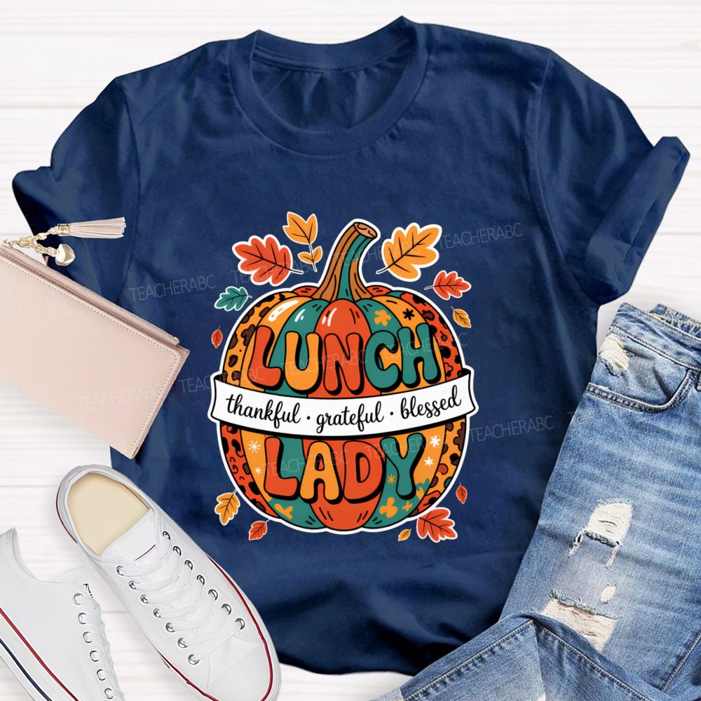 Lunch Lady Thankful Grateful Blessed T-shirt