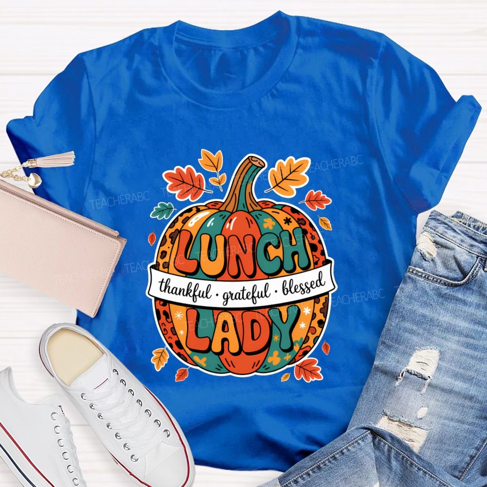 Lunch Lady Thankful Grateful Blessed T-shirt