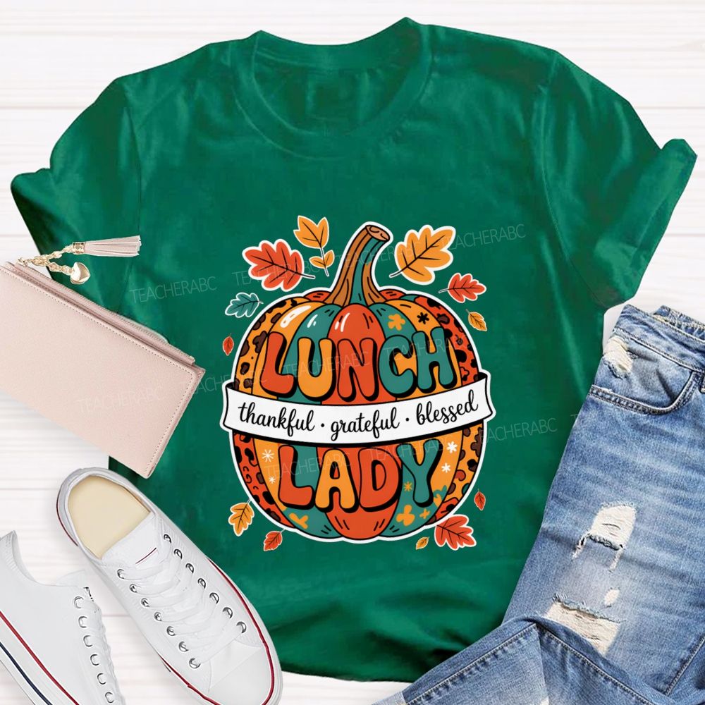 Lunch Lady Thankful Grateful Blessed T-shirt