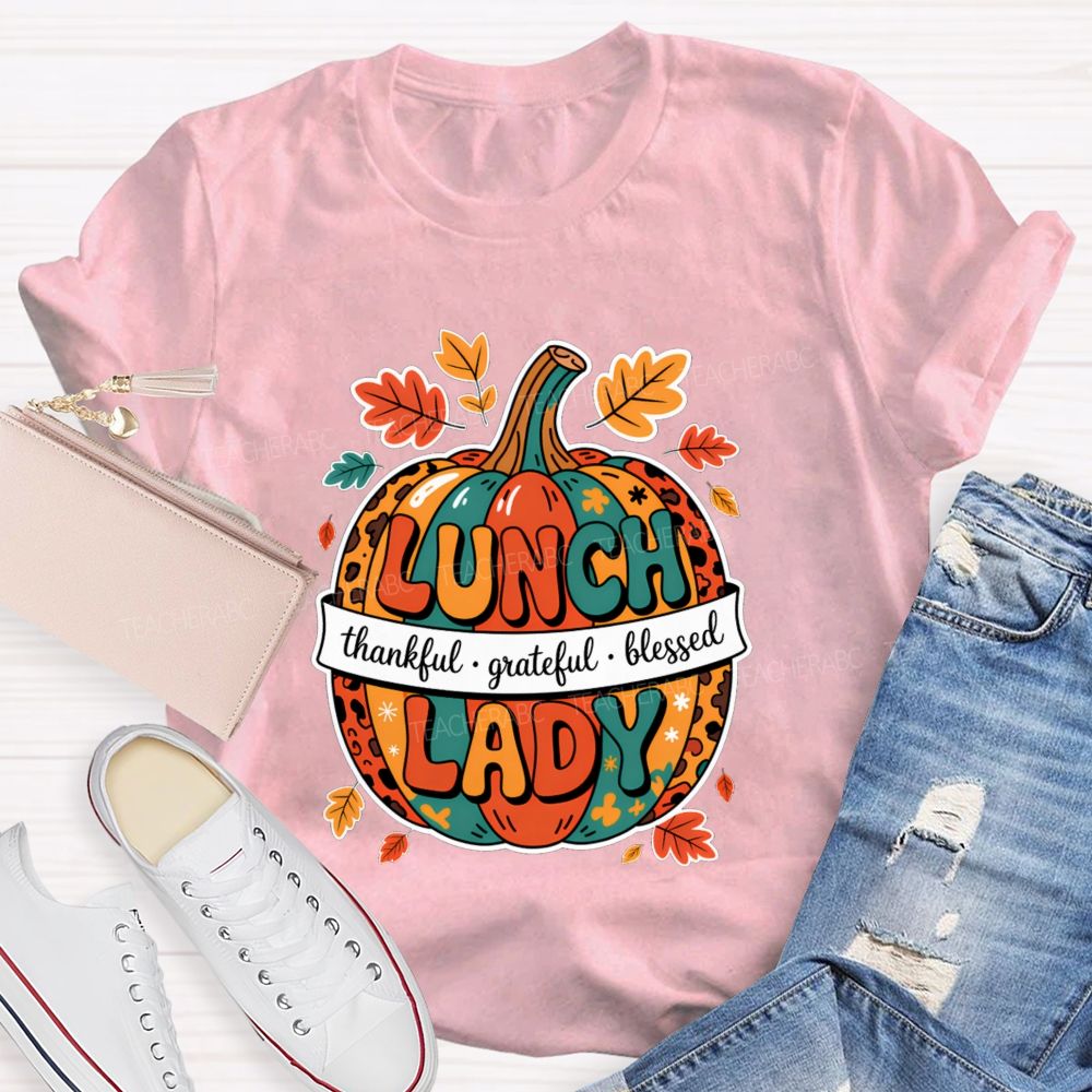 Lunch Lady Thankful Grateful Blessed T-shirt
