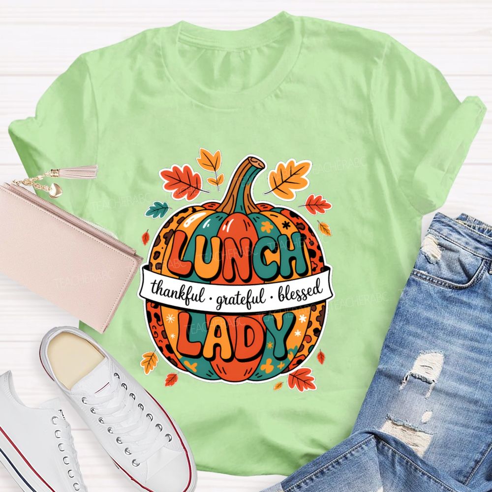 Lunch Lady Thankful Grateful Blessed T-shirt