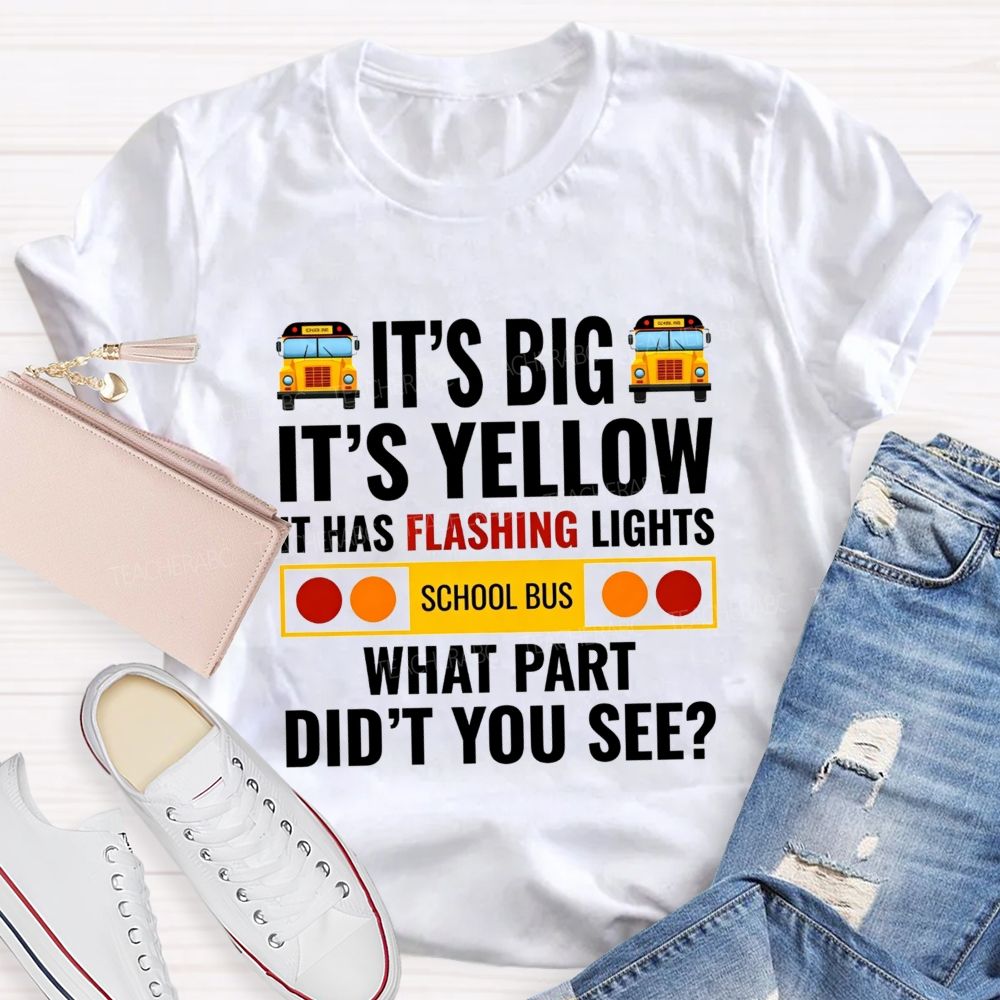 It'S Big It'S Yellow It Has Flashing Lights T-shirt