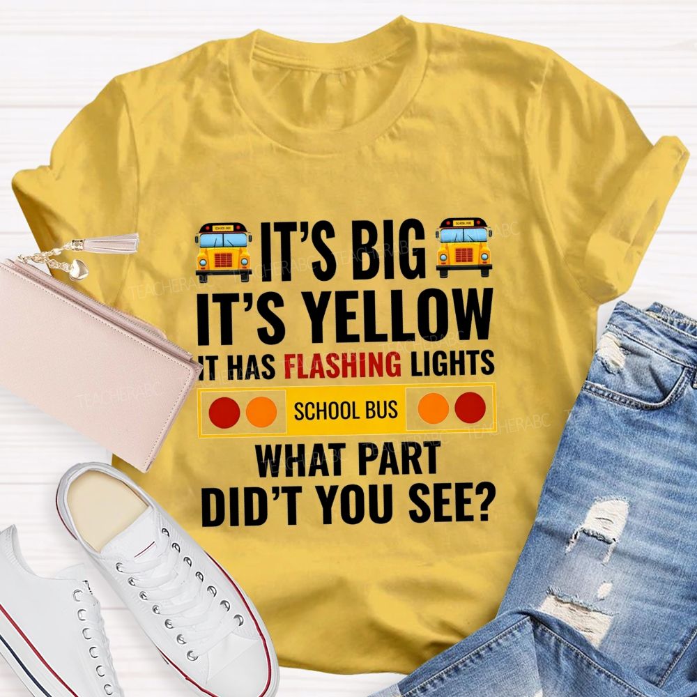 It'S Big It'S Yellow It Has Flashing Lights T-shirt