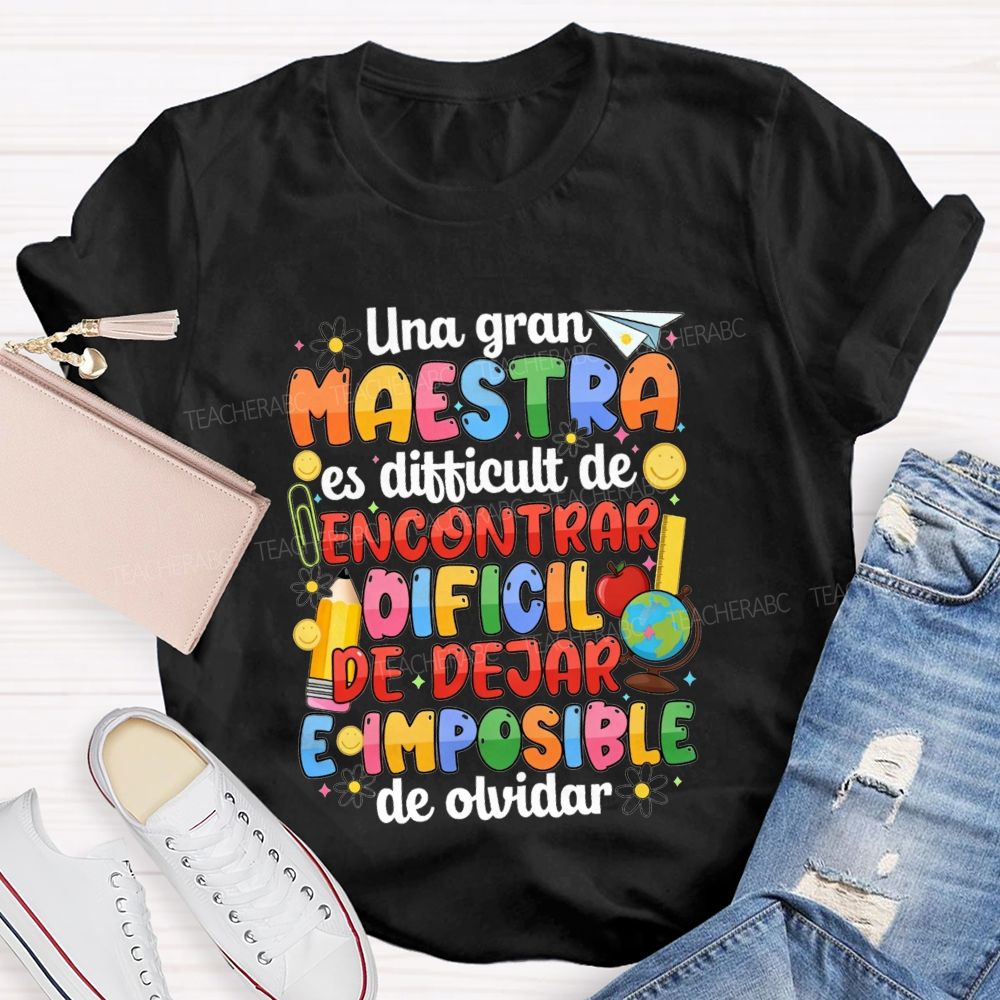Una Gran Maestra Es DifíCil De Encontrar DifíCil De Dejar E Imposible De Olvidar Teacher T-shirt