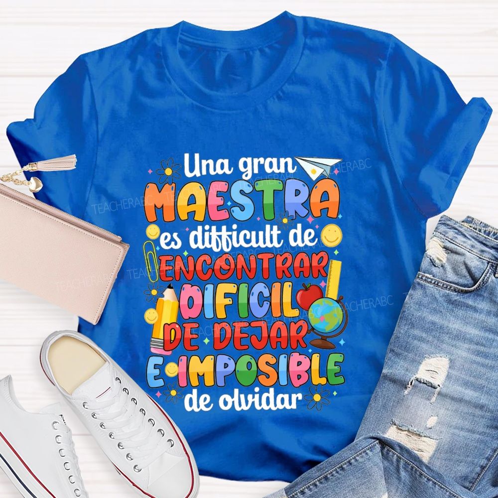Una Gran Maestra Es DifíCil De Encontrar DifíCil De Dejar E Imposible De Olvidar Teacher T-shirt