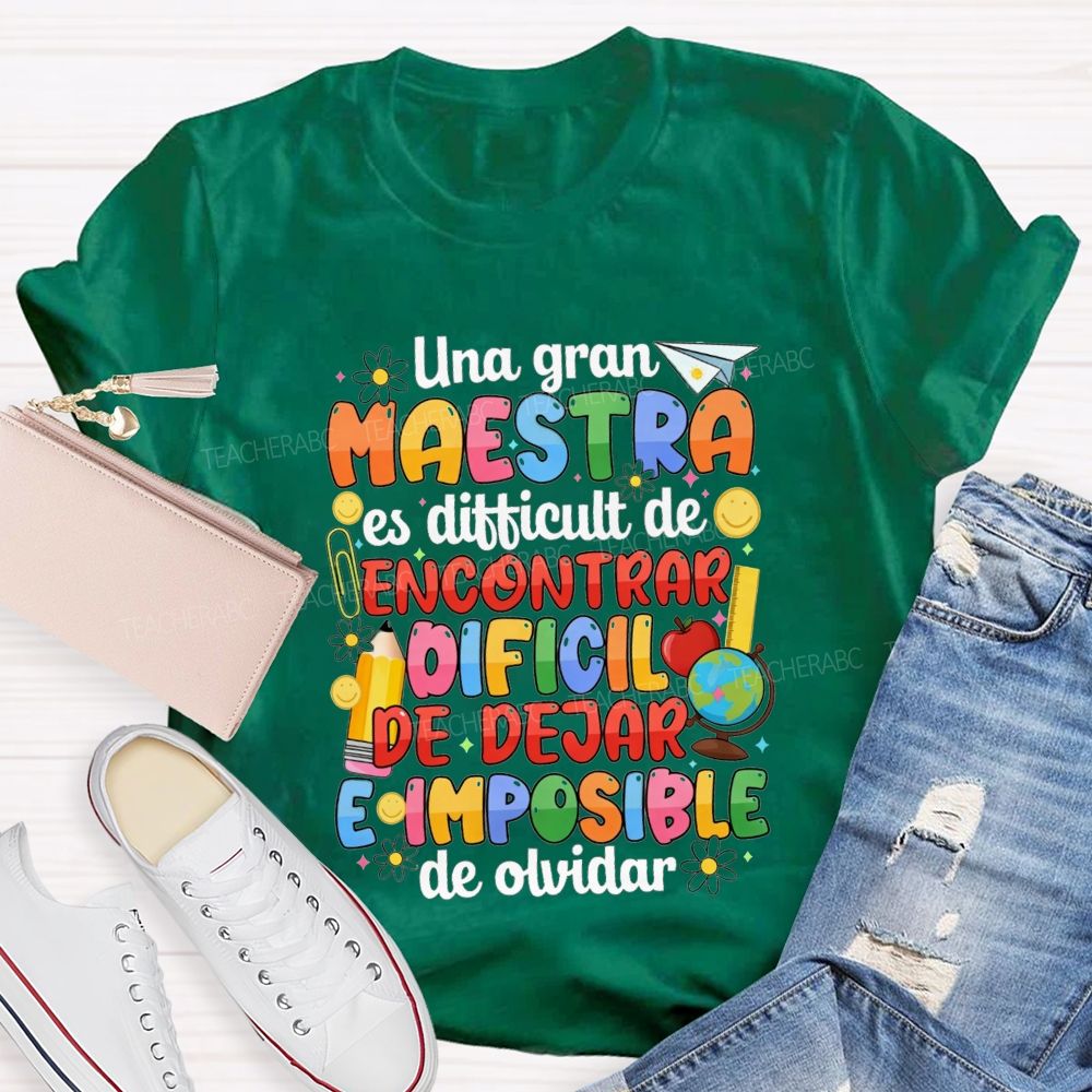 Una Gran Maestra Es DifíCil De Encontrar DifíCil De Dejar E Imposible De Olvidar Teacher T-shirt