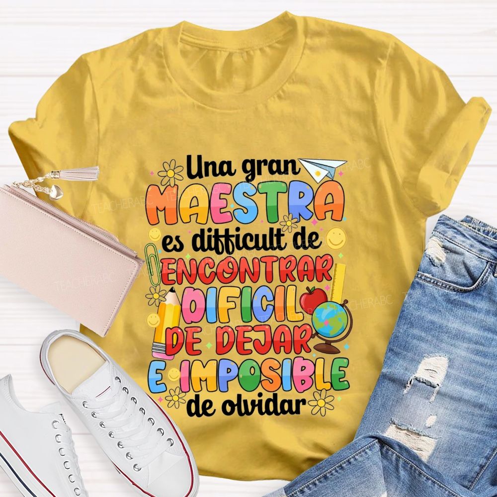 Una Gran Maestra Es DifíCil De Encontrar DifíCil De Dejar E Imposible De Olvidar Teacher T-shirt