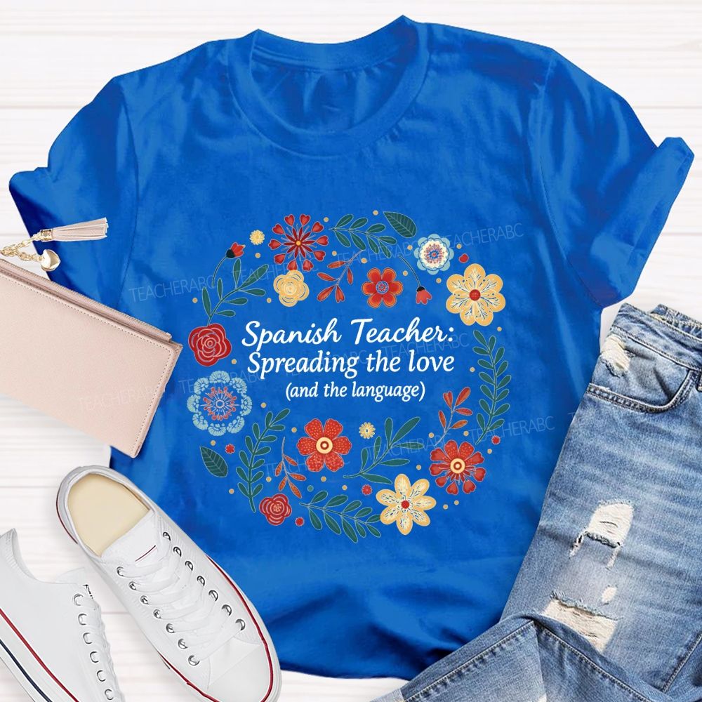 Spanish Teacher Spreading The Love And The Language Teacher T-shirt