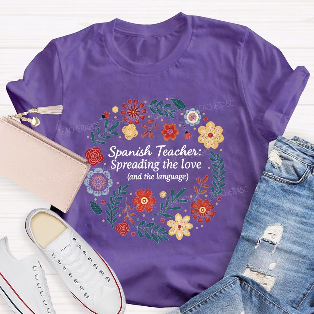 Spanish Teacher Spreading The Love And The Language Teacher T-shirt