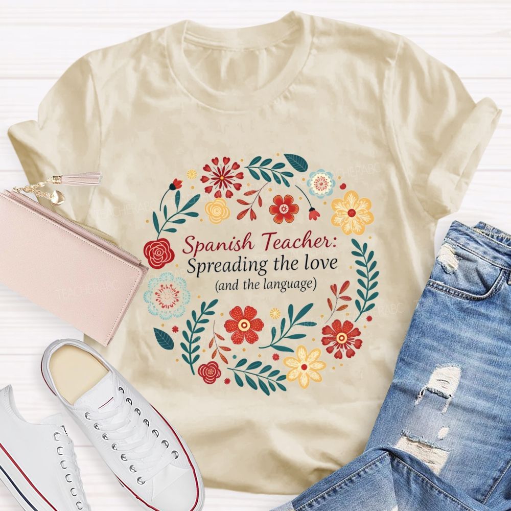Spanish Teacher Spreading The Love And The Language Teacher T-shirt