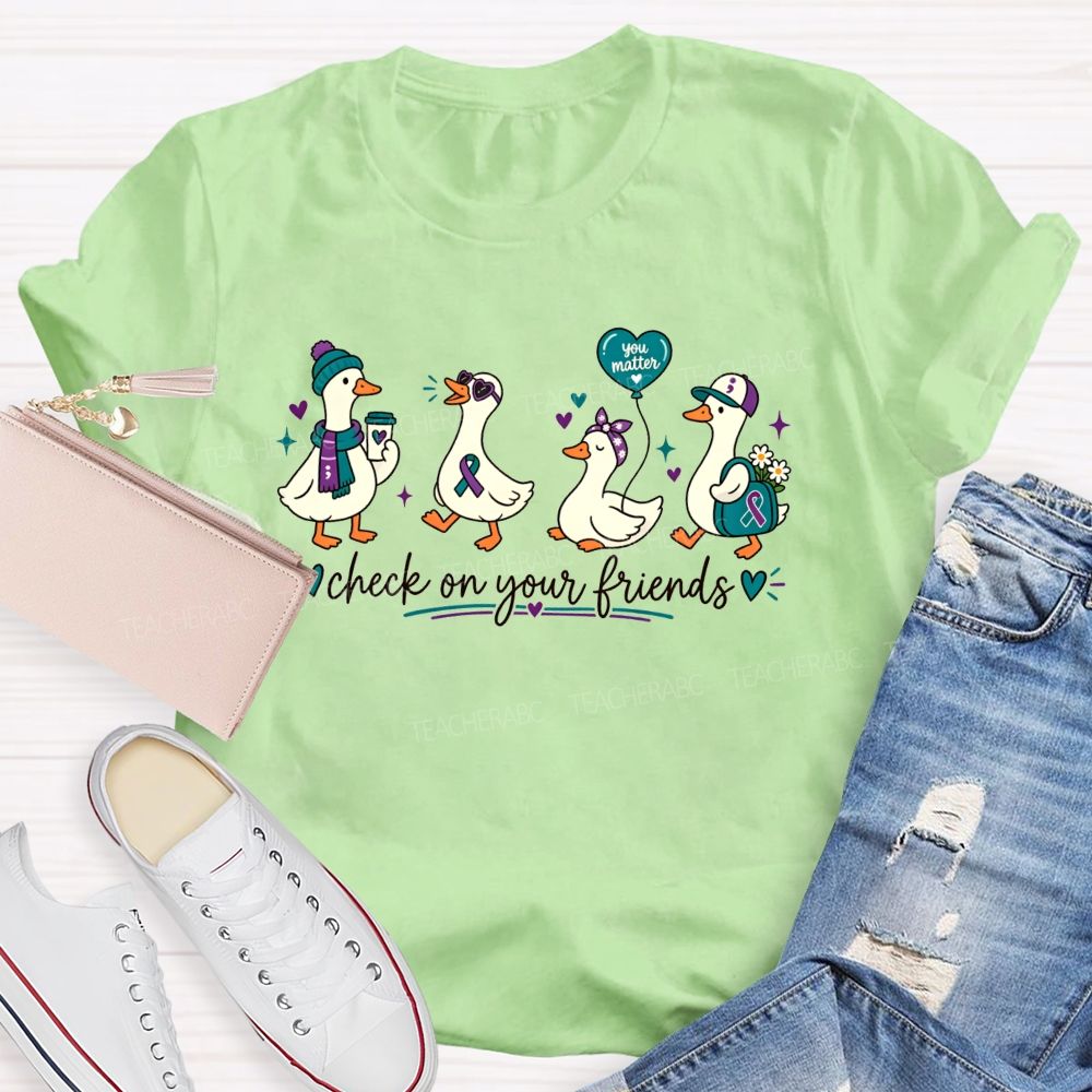 Check On Your Friends Duck Teacher T-shirt