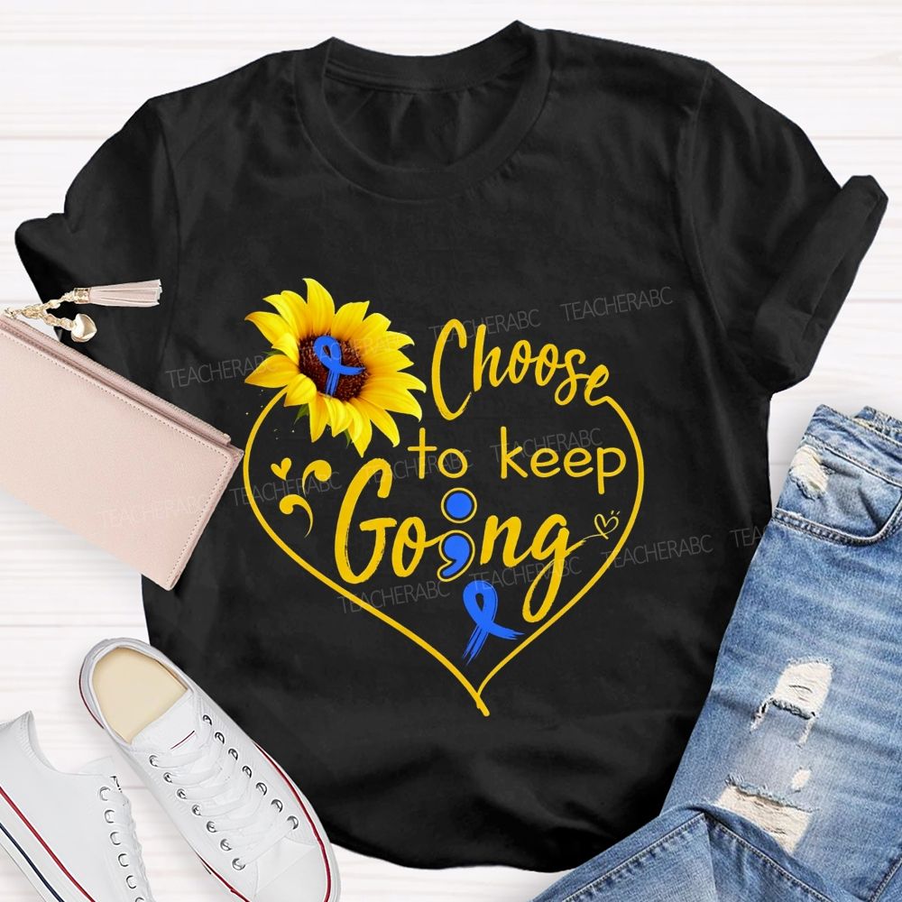 Choose To Keep Going Heart Sunflower Semicolon Teacher T-shirt