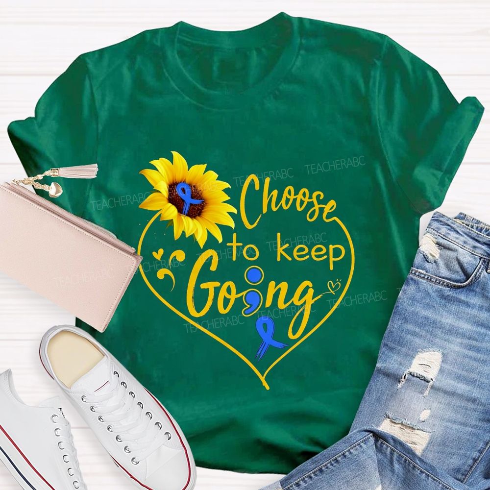 Choose To Keep Going Heart Sunflower Semicolon Teacher T-shirt