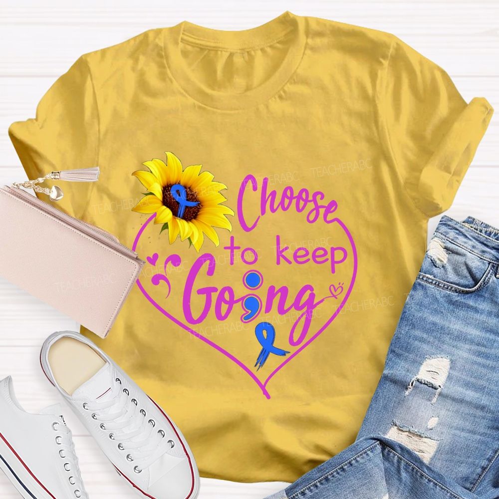 Choose To Keep Going Heart Sunflower Semicolon Teacher T-shirt