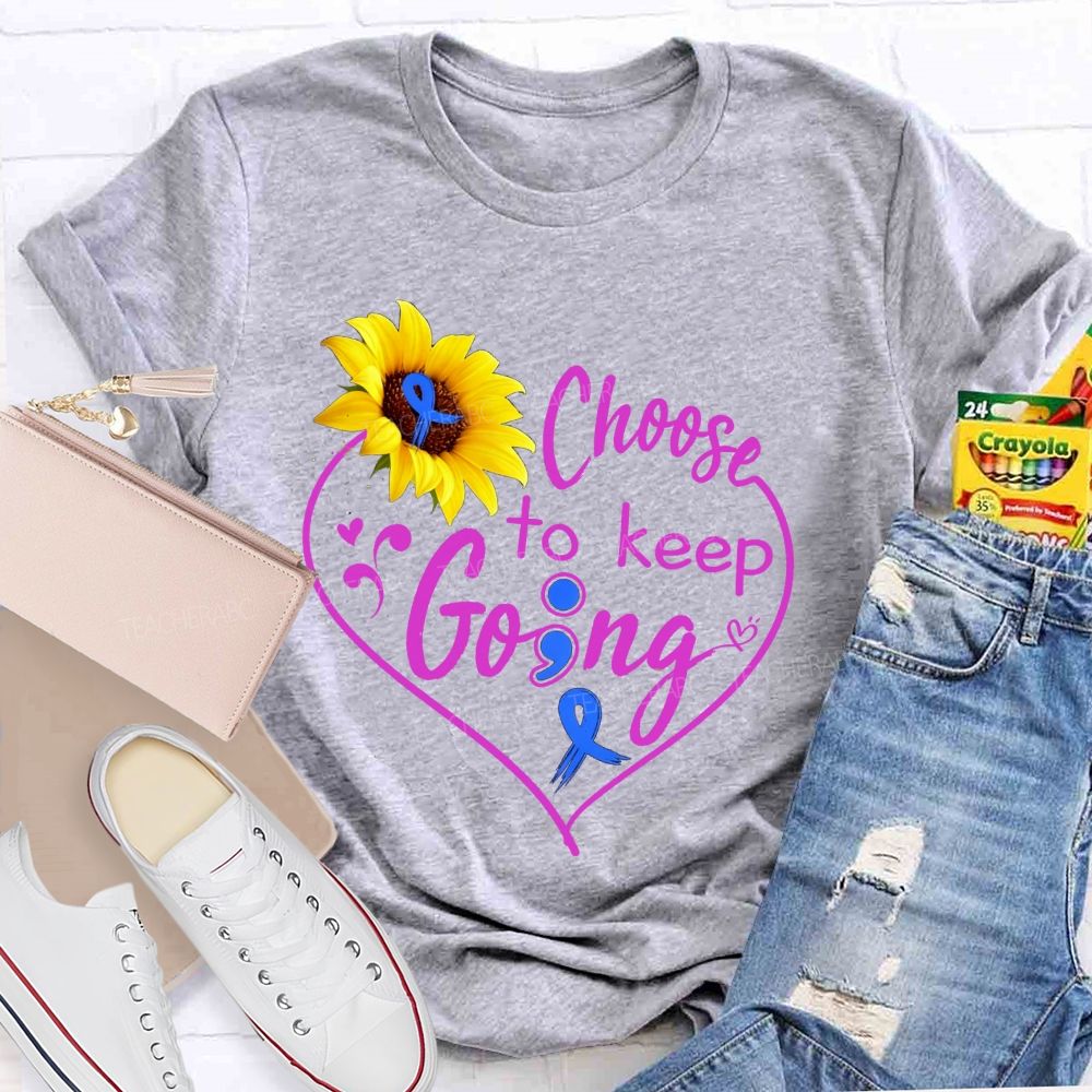 Choose To Keep Going Heart Sunflower Semicolon Teacher T-shirt