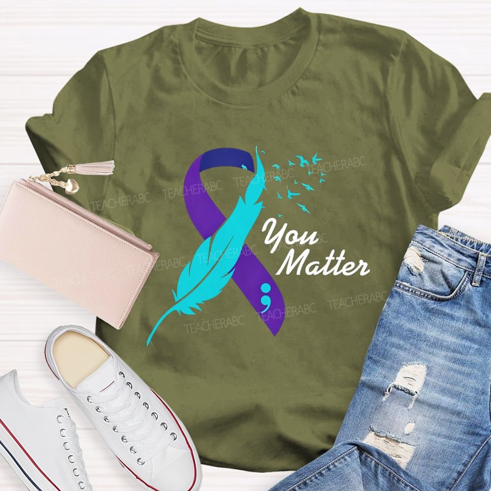 You Matter Rise Above Your Story Is Not Finished Teacher T-shirt
