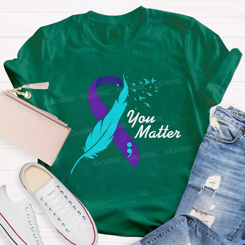 You Matter Rise Above Your Story Is Not Finished Teacher T-shirt