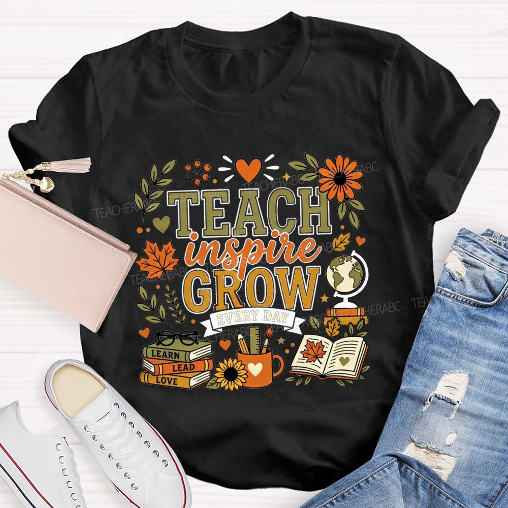 Teach Inspire Grow Every Day Teacher Fall Teacher T-shirt