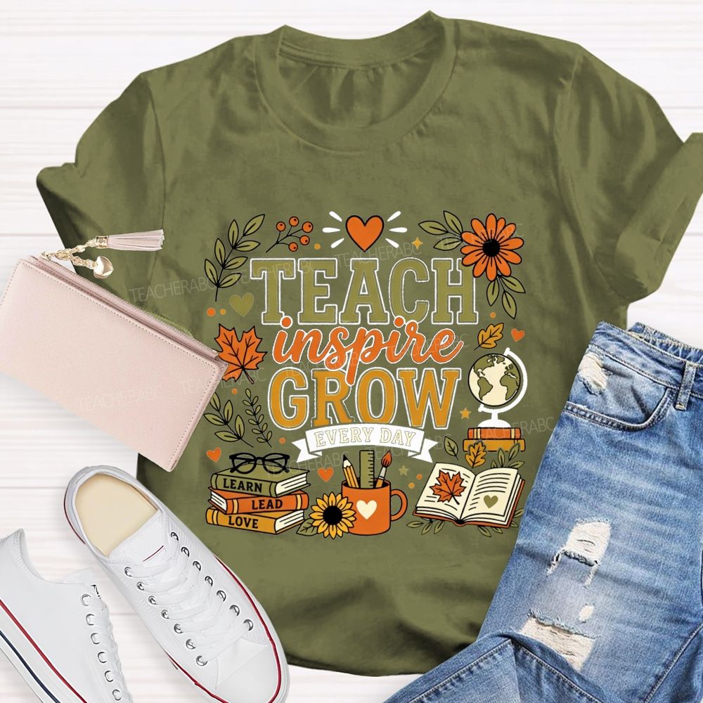 Teach Inspire Grow Every Day Teacher Fall Teacher T-shirt