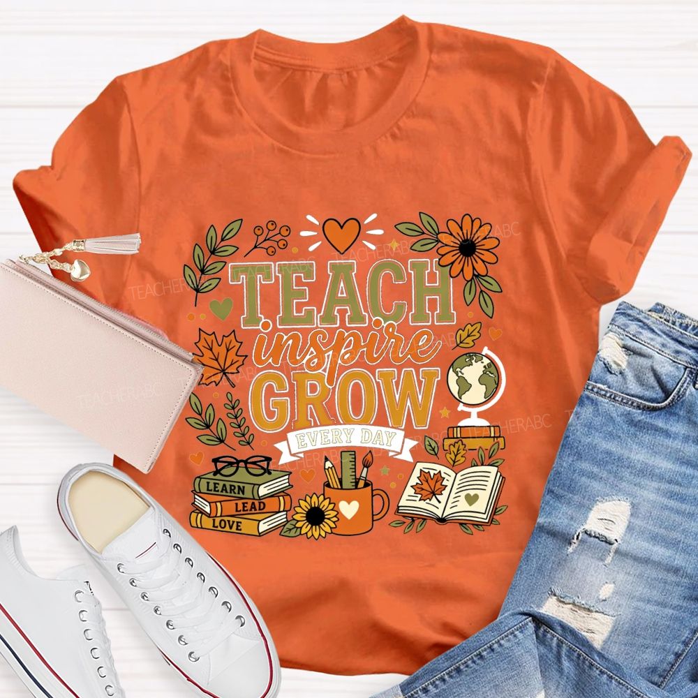 Teach Inspire Grow Every Day Teacher Fall Teacher T-shirt
