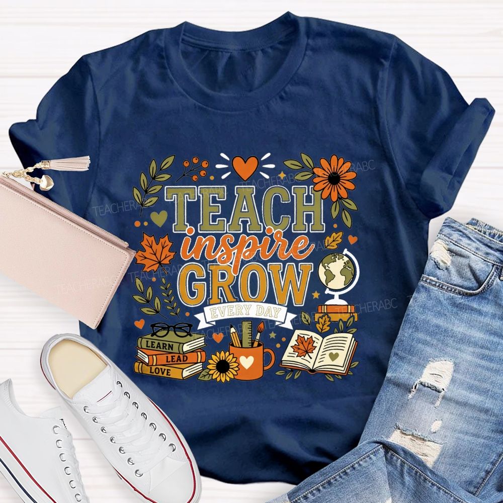 Teach Inspire Grow Every Day Teacher Fall Teacher T-shirt