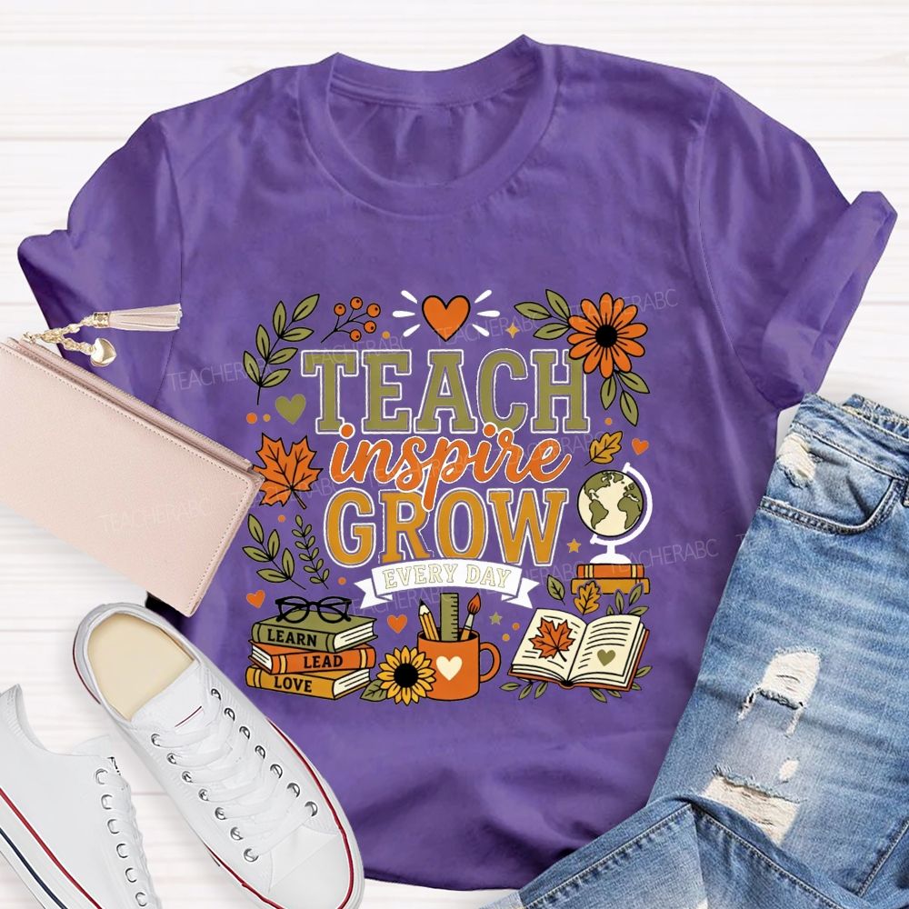 Teach Inspire Grow Every Day Teacher Fall Teacher T-shirt
