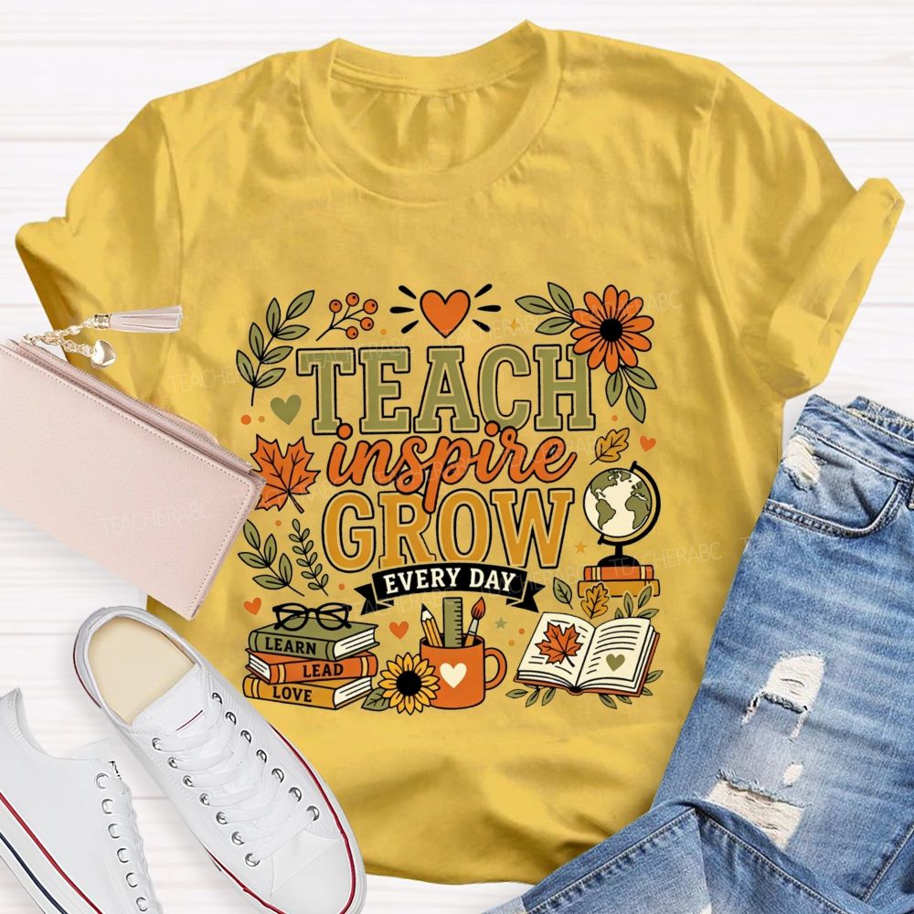 Teach Inspire Grow Every Day Teacher Fall Teacher T-shirt