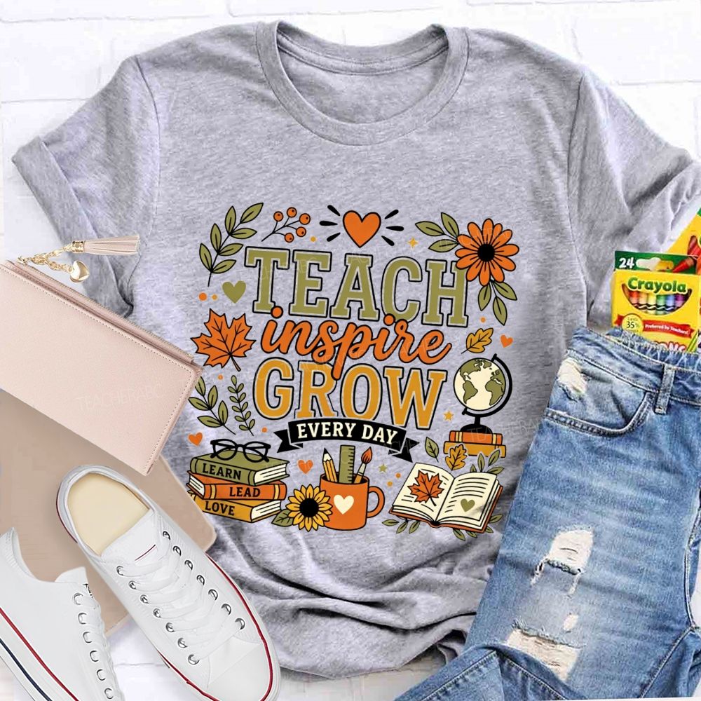 Teach Inspire Grow Every Day Teacher Fall Teacher T-shirt