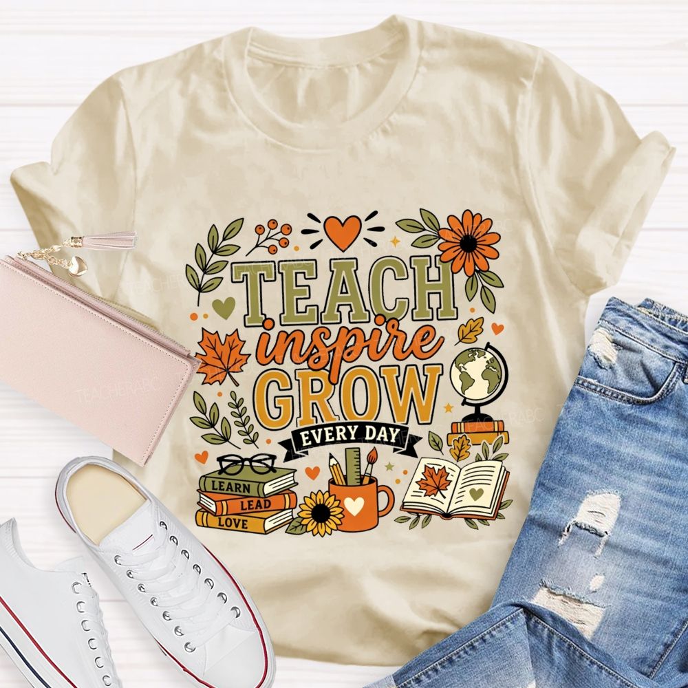 Teach Inspire Grow Every Day Teacher Fall Teacher T-shirt