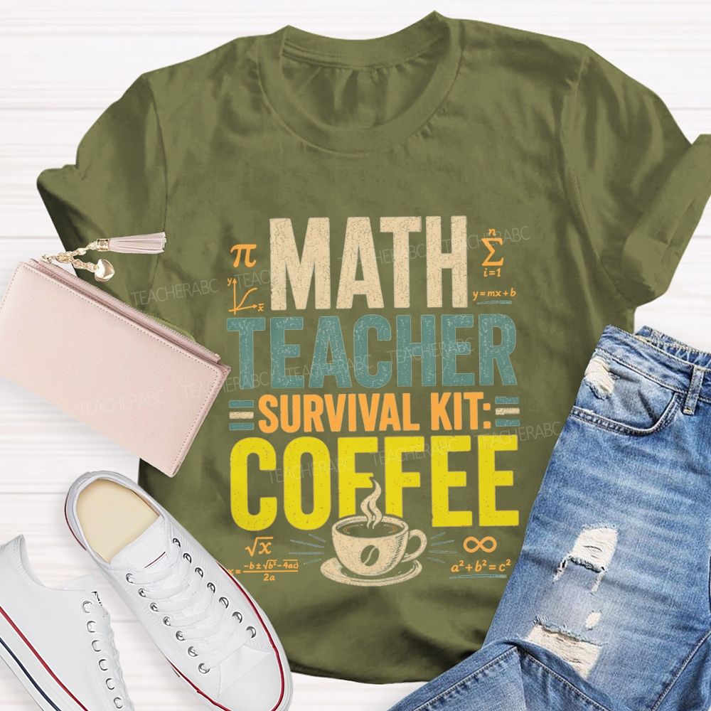 Math Teacher Survival Kit Coffee Teacher T-shirt