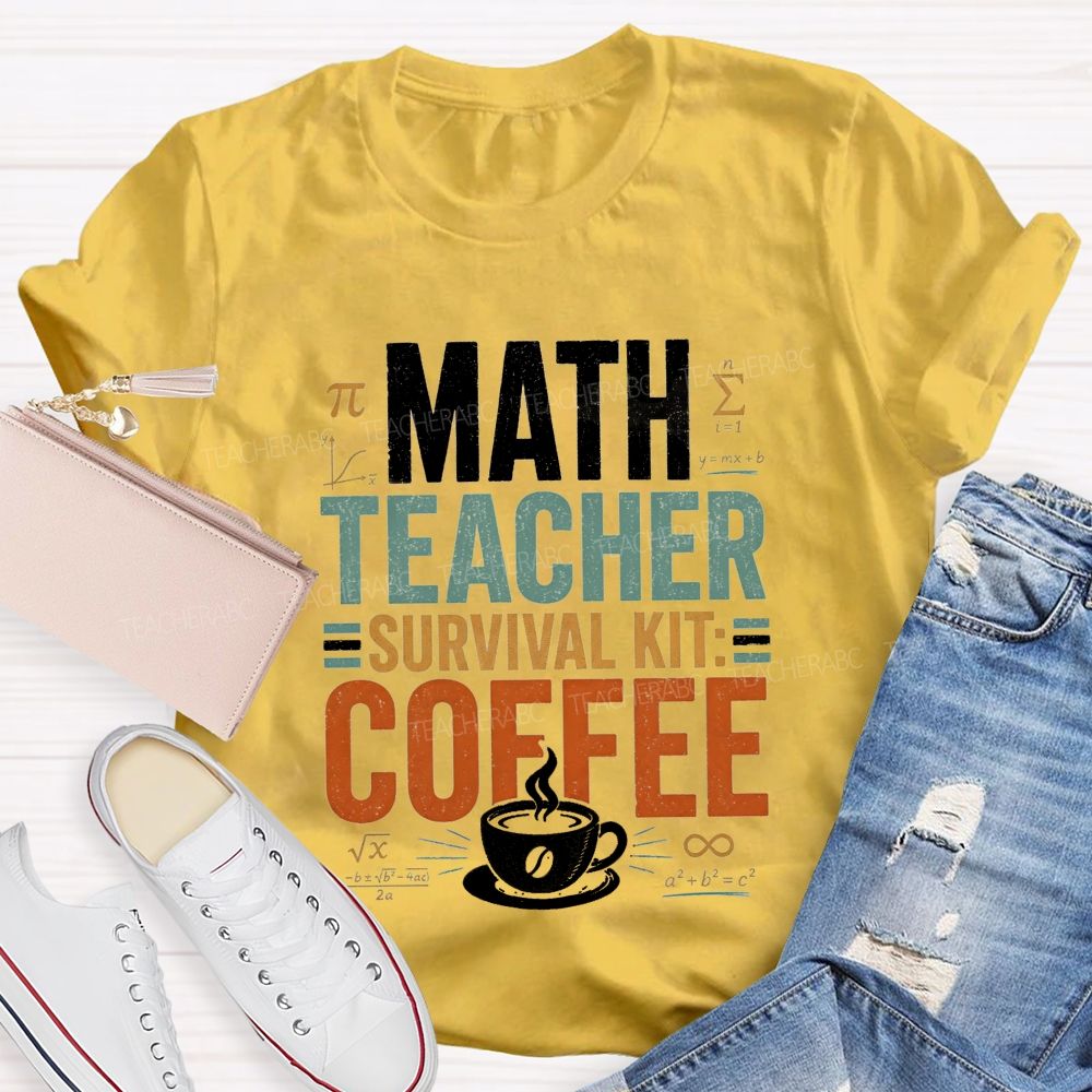 Math Teacher Survival Kit Coffee Teacher T-shirt