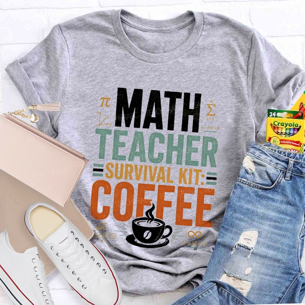 Math Teacher Survival Kit Coffee Teacher T-shirt