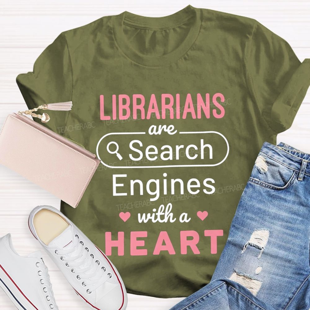 Librarians Are Search Engines With A Heart T-shirt