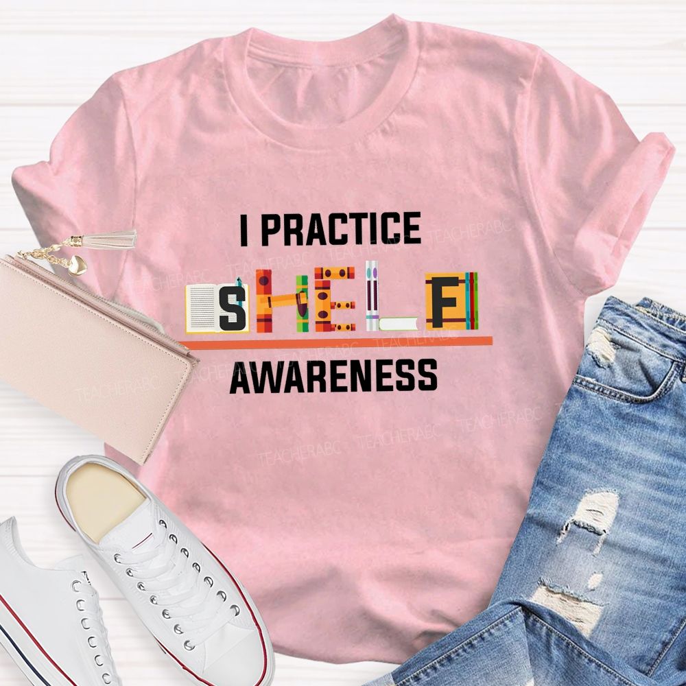 I Practice Shelf Awareness Book Letter Librarian T-shirt