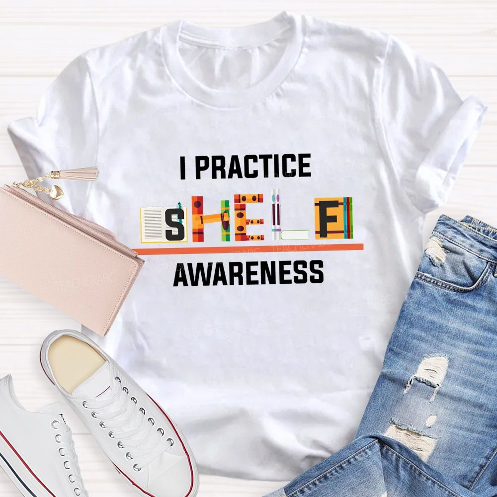I Practice Shelf Awareness Book Letter Librarian T-shirt