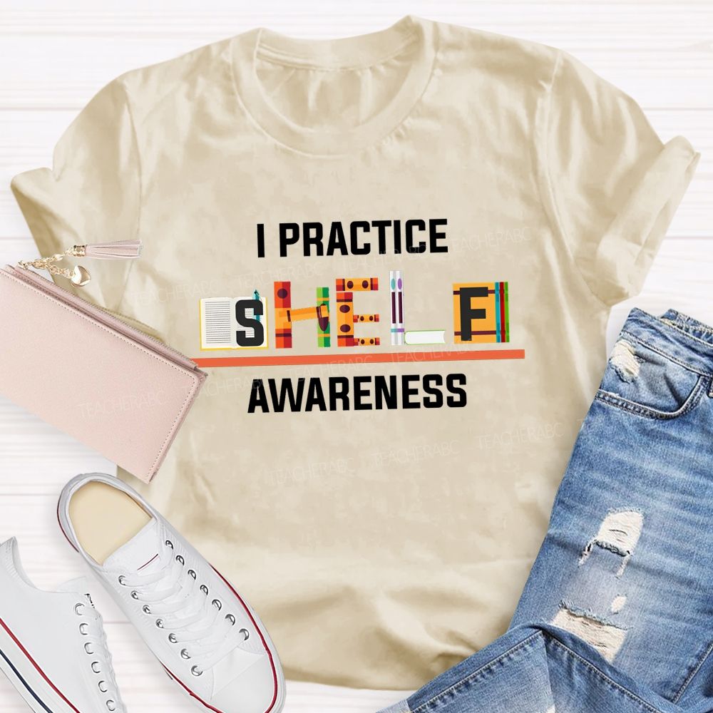 I Practice Shelf Awareness Book Letter Librarian T-shirt