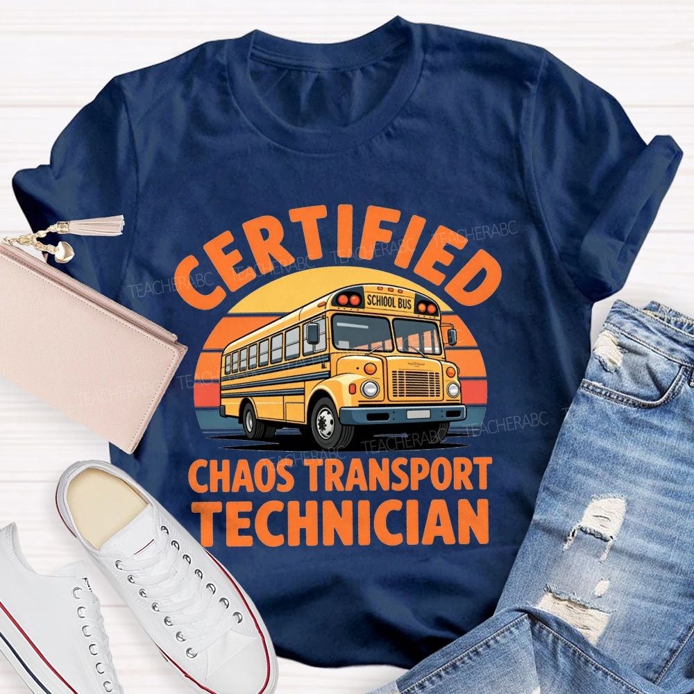 Certified Chaos Transport Technician School Bus Driver T-shirt