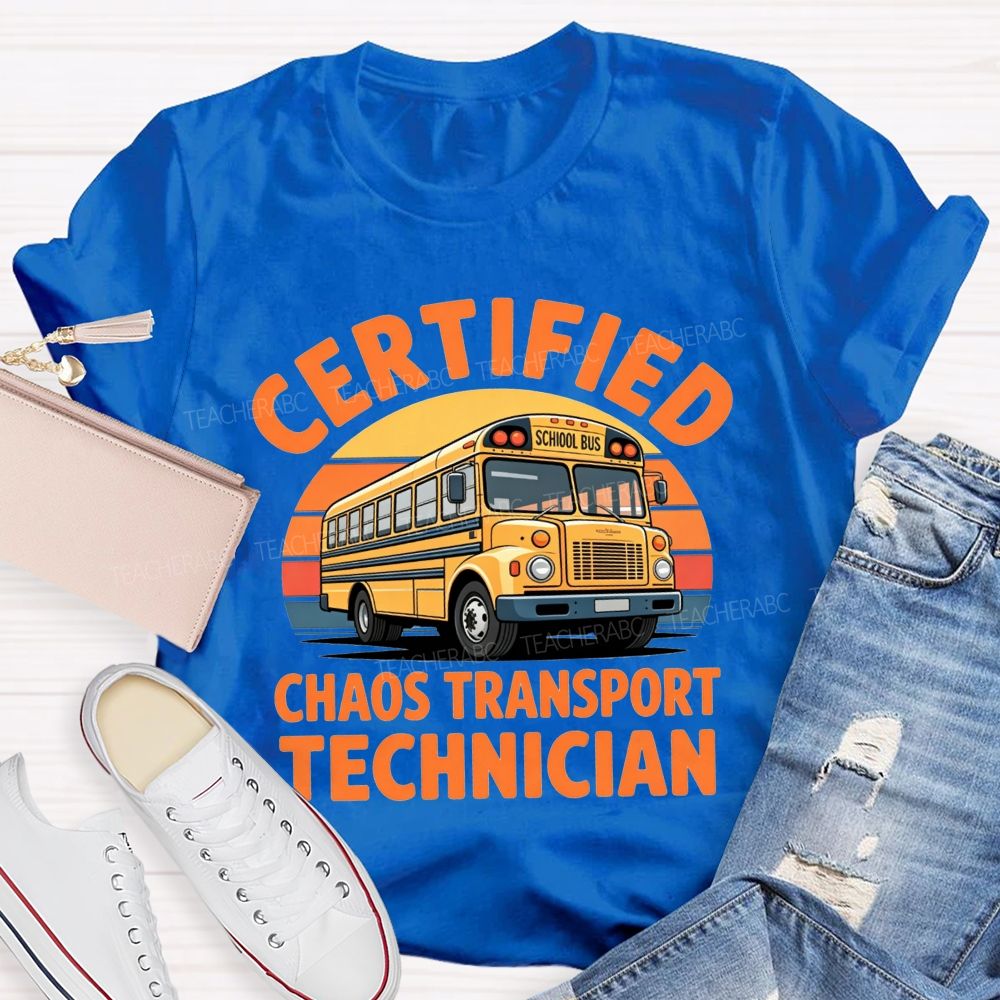 Certified Chaos Transport Technician School Bus Driver T-shirt