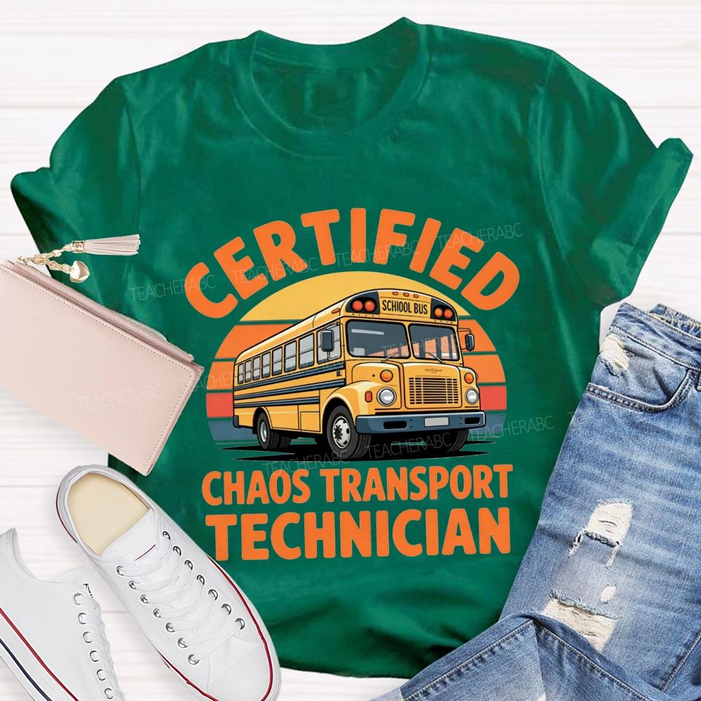 Certified Chaos Transport Technician School Bus Driver T-shirt