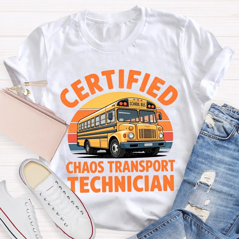 Certified Chaos Transport Technician School Bus Driver T-shirt