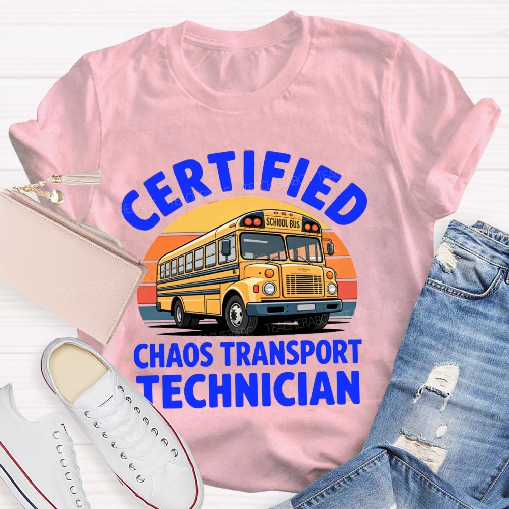 Certified Chaos Transport Technician School Bus Driver T-shirt