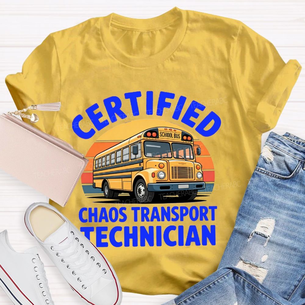 Certified Chaos Transport Technician School Bus Driver T-shirt