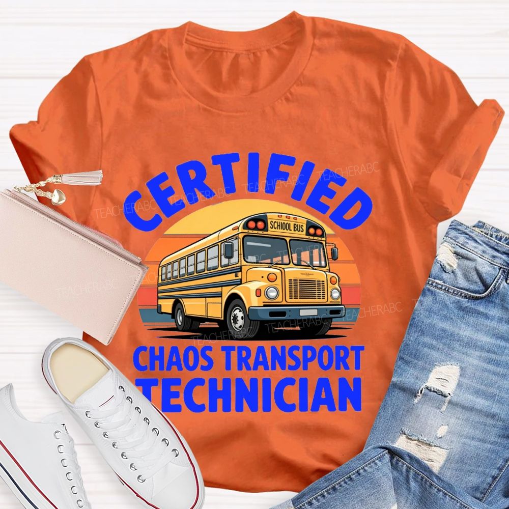 Certified Chaos Transport Technician School Bus Driver T-shirt