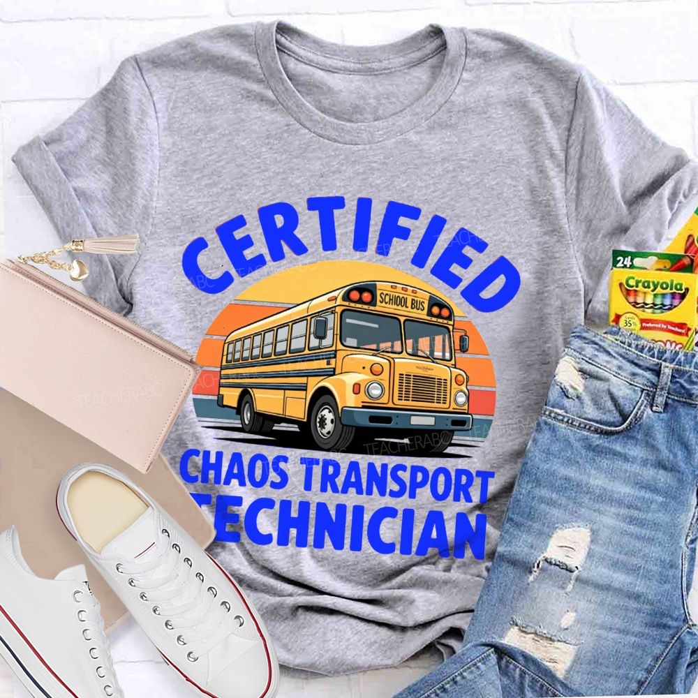 Certified Chaos Transport Technician School Bus Driver T-shirt