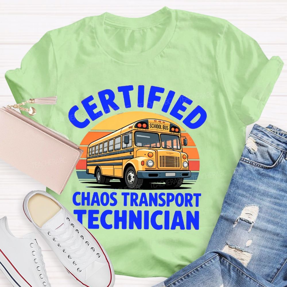 Certified Chaos Transport Technician School Bus Driver T-shirt